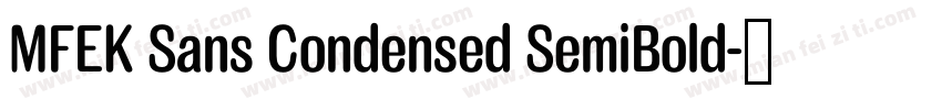 MFEK Sans Condensed SemiBold字体转换